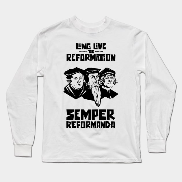 Long live the reformation. Luther, Calvin, Zwingli. Long Sleeve T-Shirt by Reformer